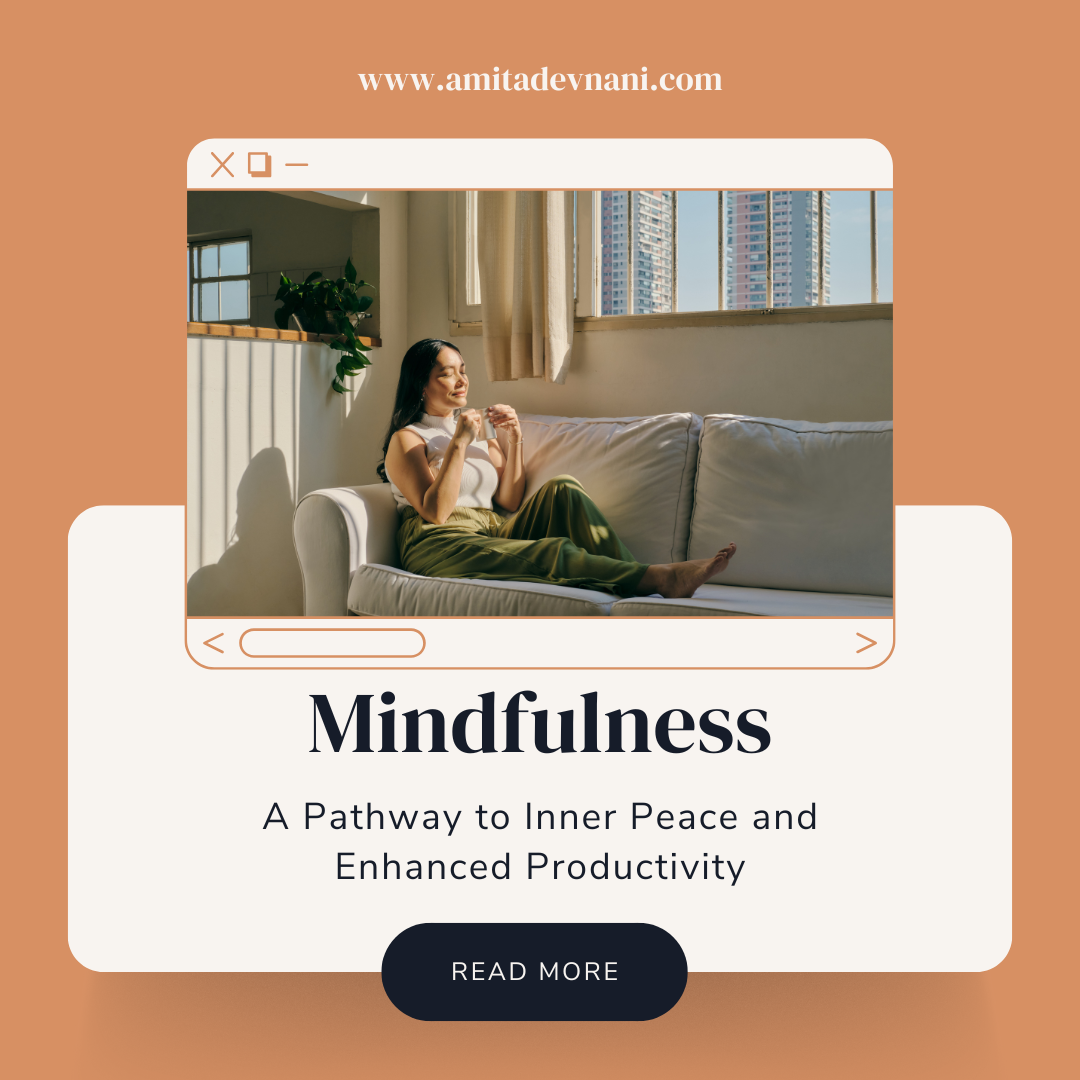 Mindfulness: A Pathway to Inner Peace and Enhanced Productivity